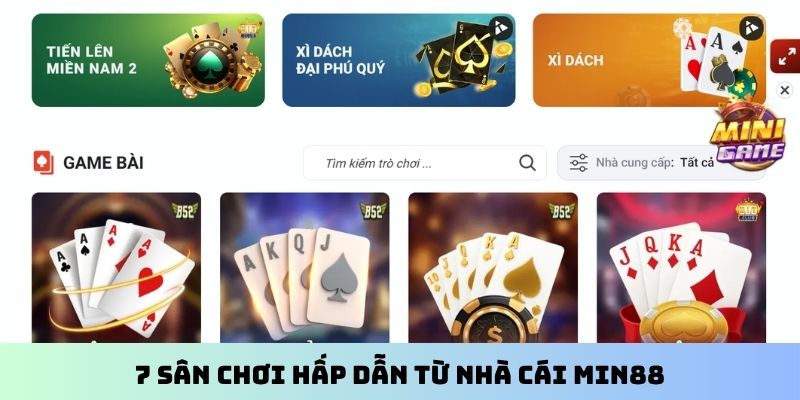 7 sân chơi hấp dẫn từ nhà cái Min88